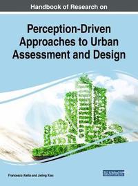 bokomslag Handbook of Research on Perception-Driven Approaches to Urban Assessment and Design
