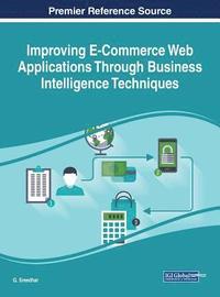 bokomslag Improving E-Commerce Web Applications Through Business Intelligence Techniques
