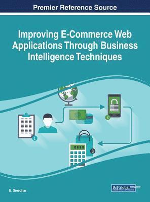 G. Sreedhar - Improving E-Commerce Web Applications Through Business Intelligence Techniques, Inbunden