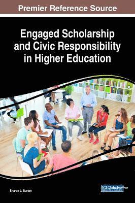 Engaged Scholarship and Civic Responsibility in Higher Education 1