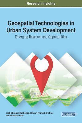 Alok Bhushan Mukherjee, Akhouri Pramod Krishna, Nilanchal Patel - Geospatial Technologies in Urban System Development, Inbunden