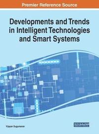 bokomslag Developments and Trends in Intelligent Technologies and Smart Systems