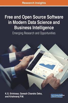 bokomslag Free and Open Source Software in Modern Data Science and Business Intelligence: Emerging Research and Opportunities