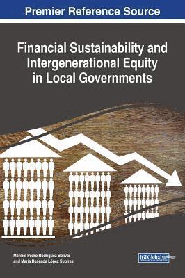 Manuel Pedro Rodriguez Bolivar, María Deseada López Subirés - Financial Sustainability and Intergenerational Equity in Local Governments, Inbunden