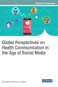 bokomslag Global Perspectives on Health Communication in the Age of Social Media