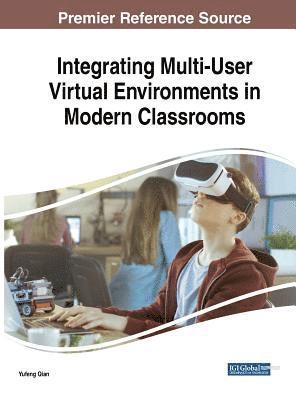 Integrating Multi-User Virtual Environments in Modern Classrooms 1