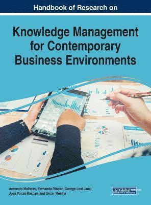 Armando Malheiro, Fernanda Ribeiro, George Leal Jamil, Jose Pocas Rascao, Oscar Mealha - Handbook of Research on Knowledge Management for Contemporary Business Environments, Inbunden