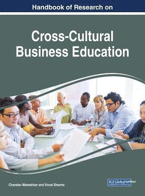 Chandan Maheshkar, Vinod Sharma - Handbook of Research on Cross-Cultural Business Education, Inbunden