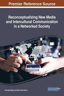 bokomslag Reconceptualizing New Media and Intercultural Communication in a Networked Society