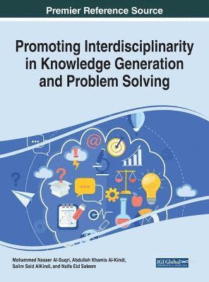 Promoting Interdisciplinarity in Knowledge Generation and Problem Solving 1