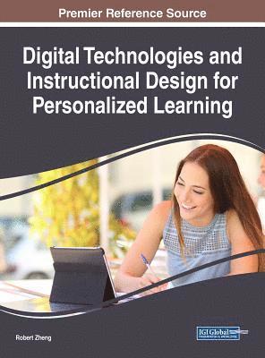 Robert Zheng - Digital Technologies and Instructional Design for Personalized Learning, Inbunden