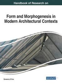 bokomslag Handbook of Research on Form and Morphogenesis in Modern Architectural Contexts