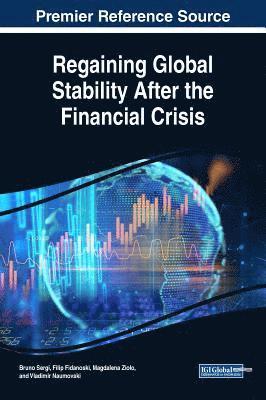 Bruno Sergi, Filip Fidanoski, Magdalena Ziolo, Vladimir Naumovski - Regaining Global Stability After the Financial Crisis, Inbunden