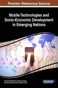 bokomslag Mobile Technologies and Socio-Economic Development in Emerging Nations