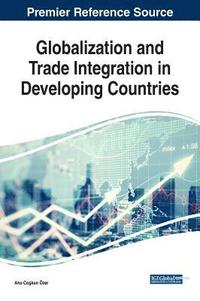 bokomslag Globalization and Trade Integration in Developing Countries