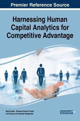 Mohit Yadav, Shrawan Kumar Trivedi, Anil Kumar, Santosh Rangnekar - Harnessing Human Capital Analytics for Competitive Advantage, Inbunden