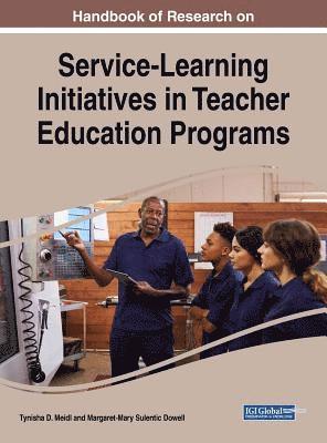 Handbook of Research on Service-Learning Initiatives in Teacher Education Programs 1