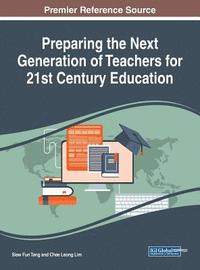 bokomslag Preparing the Next Generation of Teachers for 21st Century Education