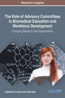 bokomslag The Role of Advisory Committees in Biomedical Education and Workforce Development: Emerging Research and Opportunities