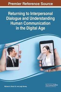 bokomslag Returning to Interpersonal Dialogue and Understanding Human Communication in the Digital Age