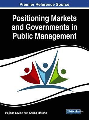 bokomslag Positioning Markets and Governments in Public Management