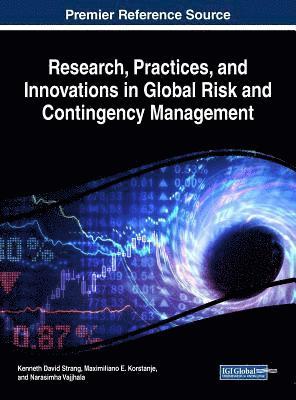 Research, Practices, and Innovations in Global Risk and Contingency Management 1