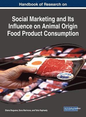 Diana Bogueva, Dora Marinova, Talia Raphaely - Handbook of Research on Social Marketing and Its Influence on Animal Origin Food Product Consumption, Inbunden