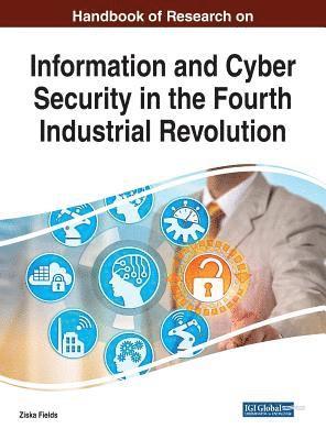 Ziska Fields - Handbook of Research on Information and Cyber Security in the Fourth Industrial Revolution, Inbunden
