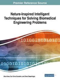 bokomslag Nature-Inspired Intelligent Techniques for Solving Biomedical Engineering Problems