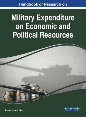 Ramesh Chandra Das - Handbook of Research on Military Expenditure on Economic and Political Resources, Inbunden