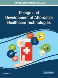 bokomslag Design and Development of Affordable Healthcare Technologies