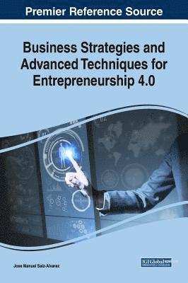 Jose Manuel Saiz-Alvarez - Business Strategies and Advanced Techniques for Entrepreneurship 3.0, Inbunden