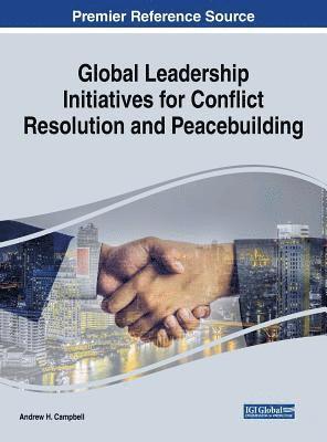 Andrew H. Campbell - Global Leadership Initiatives for Conflict Resolution and Peacebuilding, Inbunden