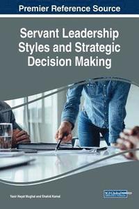 bokomslag Servant Leadership Styles and Strategic Decision Making