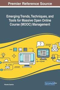 bokomslag Emerging Trends, Techniques, and Tools for Massive Open Online Course (MOOC) Management