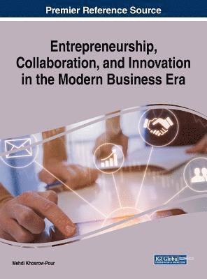 bokomslag Entrepreneurship, Collaboration, and Innovation in the Modern Business Era