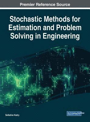 Stochastic Methods for Estimation and Problem Solving in Engineering 1