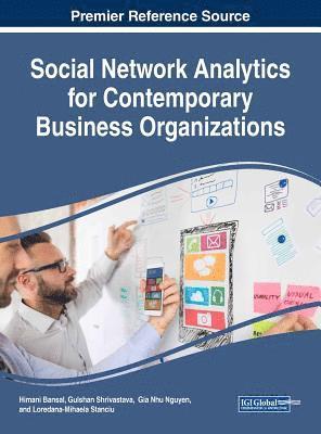 Himani Bansal, Gulshan Shrivastava, Gia Nhu Nguyen, Loredana-Mihaela Stanciu - Social Network Analytics for Contemporary Business Organizations, Inbunden