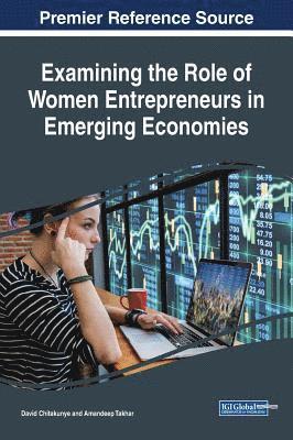 Examining the Role of Women Entrepreneurs in Emerging Economies 1