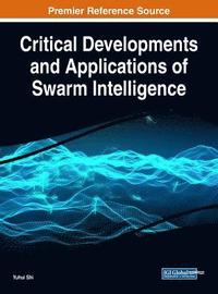 bokomslag Critical Developments and Applications of Swarm Intelligence