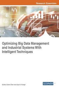 bokomslag Optimizing Big Data Management and Industrial Systems With Intelligent Techniques