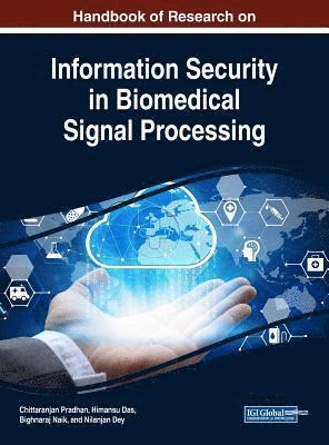 Chittaranjan Pradhan, Himansu Das, Bighnaraj Naik, Nilanjan Dey - Handbook of Research on Information Security in Biomedical Signal Processing, Inbunden