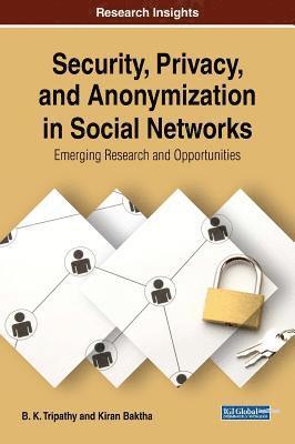 bokomslag Security, Privacy, and Anonymization in Social Networks: Emerging Research and Opportunities