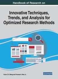 bokomslag Handbook of Research on Innovative Techniques, Trends, and Analysis for Optimized Research Methods