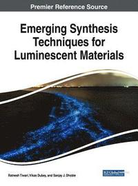 bokomslag Emerging Synthesis Techniques for Luminescent Materials
