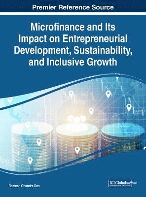 Ramesh Chandra Das - Microfinance and Its Impact on Entrepreneurial Development, Sustainability, and Inclusive Growth, Inbunden