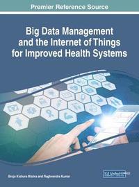 bokomslag Handbook of Research on Big Data Management and the Internet of Things for Improved Health Systems