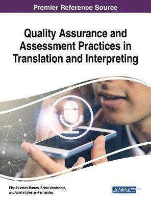 Elsa Huertas-Barros, Sonia Vandepitte, Emilia Iglesias-Fernández - Quality Assurance and Assessment Practices in Translation and Interpreting, Inbunden