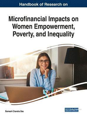 Ramesh Chandra Das - Handbook of Research on Microfinancial Impacts on Women Empowerment, Poverty, and Inequality, Inbunden