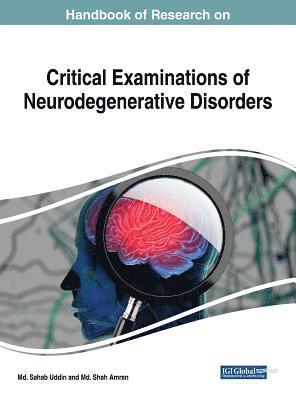 Handbook of Research on Critical Examinations of Neurodegenerative Disorders 1